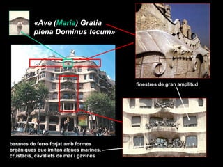 «Ave (Maria) Gratia
         plena Dominus tecum»




                                        finestres de gran amplitud

...