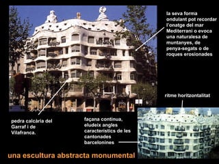 la seva forma
                                             ondulant pot recordar
                                         ...