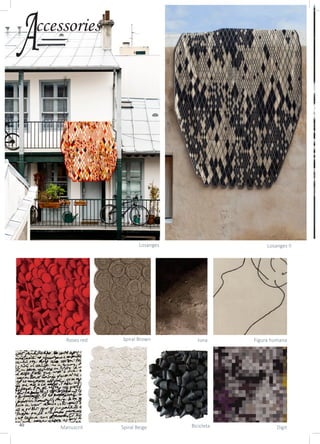 40
ccessories
A
Manuscrit Bicicleta Digit
Spiral Brown luna Figura humanaRoses red
Losanges IILosanges
Spiral Beige
 
