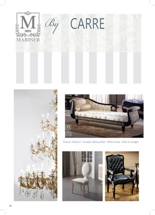 46
Chaise fauteuil Canapé Banquettes Table basse Salle à manger
By CARRE
 