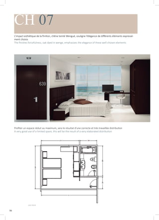 86
CH 07
L’impact esthétique de la finition, chêne teinté Wengué, souligne l’élégance de différents éléments expressé-
ment choisis
The finishes forcefulness, oak dyed in wenge, emphasizes the elegance of these well-chosen elements
Profiter un espace réduit au maximum, sera le résultat d’une correcte et très travaillée distribution
A very good use of a limited space, this will be the result of a very elaborated distribution
 