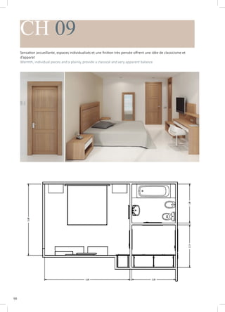 90
CH 09
Sensation accueillante, espaces individualisés et une finition très pensée offrent une idée de classicisme et
d’apparat
Warmth, individual pieces and a plainly, provide a classical and very apparent balance
 