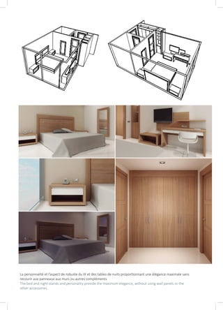 La personnalité et l’aspect de robuste du lit et des tables de nuits proportionnant une élégance maximale sans
recourir aux panneaux aux murs ou autres compléments
The bed and night stands and personality provide the maximum elegance, without using wall panels or the
other accessories.
 