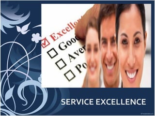 SERVICE EXCELLENCE
 