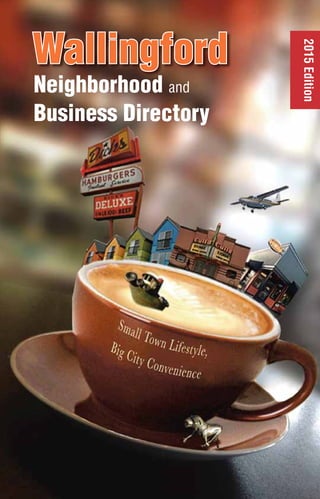 Wallingford
Neighborhood and
Business Directory
2015Edition
 