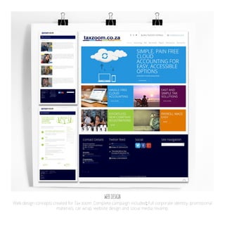 WEB DESIGN
Web design concepts created for Tax zoom. Complete campaign included; full corporate identity, promotional
materials, car wrap, website design and social media revamp.
 