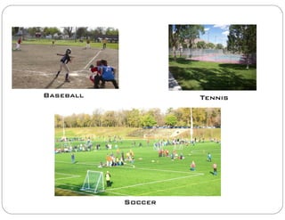 TennisBaseball
Soccer
 