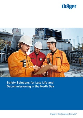 Safety Solutions for Late Life and
Decommissioning in the North Sea
D-32022-2011
 