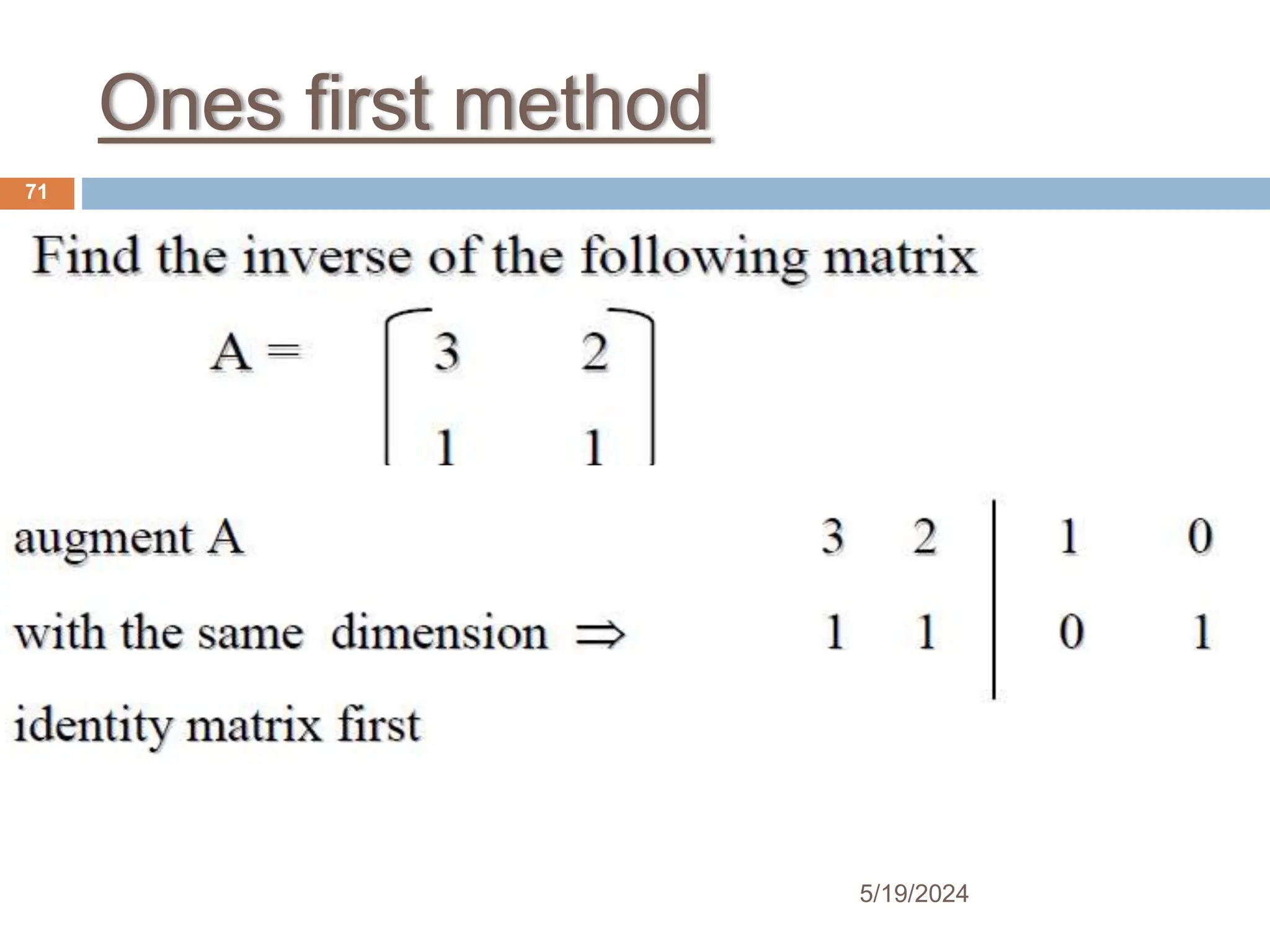 Ones first method
71
5/19/2024
 
