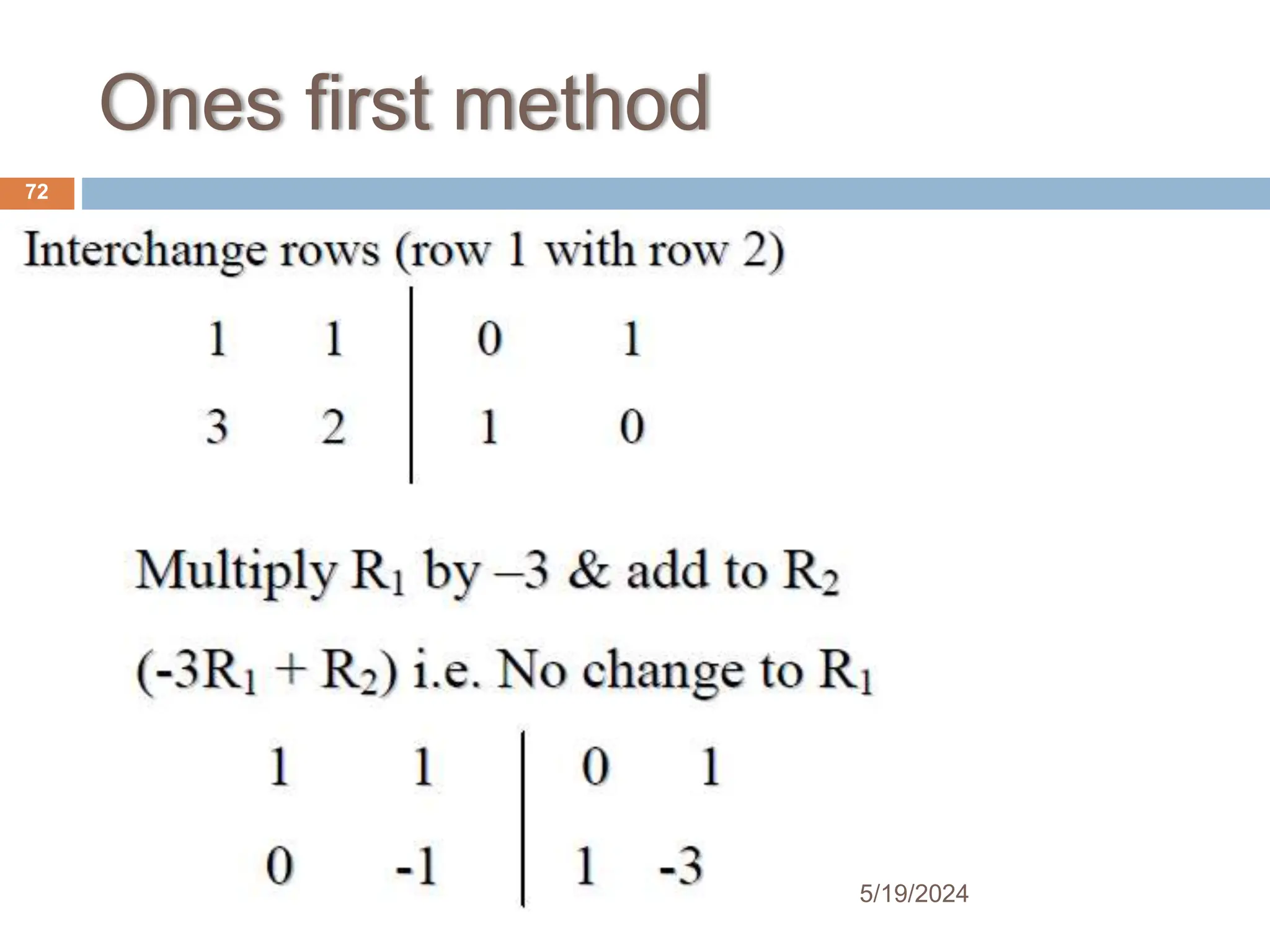 Ones first method
72
5/19/2024
 