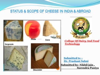 Submitted by- Nikhil jain ,
Surendra Puniya
Submitted to –
Dr. Prashant Sahni
College Of Dairy And Food
Technology
 
