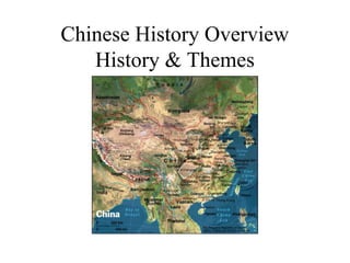 Chinese History Overview
History & Themes
 