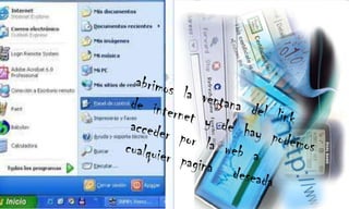 abrimos  la  ventana  del  link  de  internet  y  de  hay  podemos acceder  por  la  web  a cualquier  pagina    deseada.