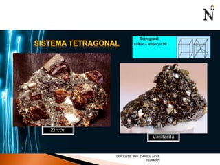 Zircón 
Casiterita 
DOCENTE: ING. DANIEL ALVA 
HUAMÁN 
 