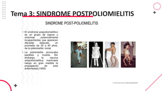 Tema 3: SINDROME POSTPOLIOMIELITIS
 