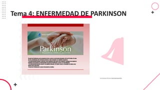 Tema 4: ENFERMEDAD DE PARKINSON
 