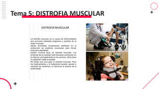 Tema 5: DISTROFIA MUSCULAR
 