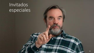 Invitados
especiales
42
 