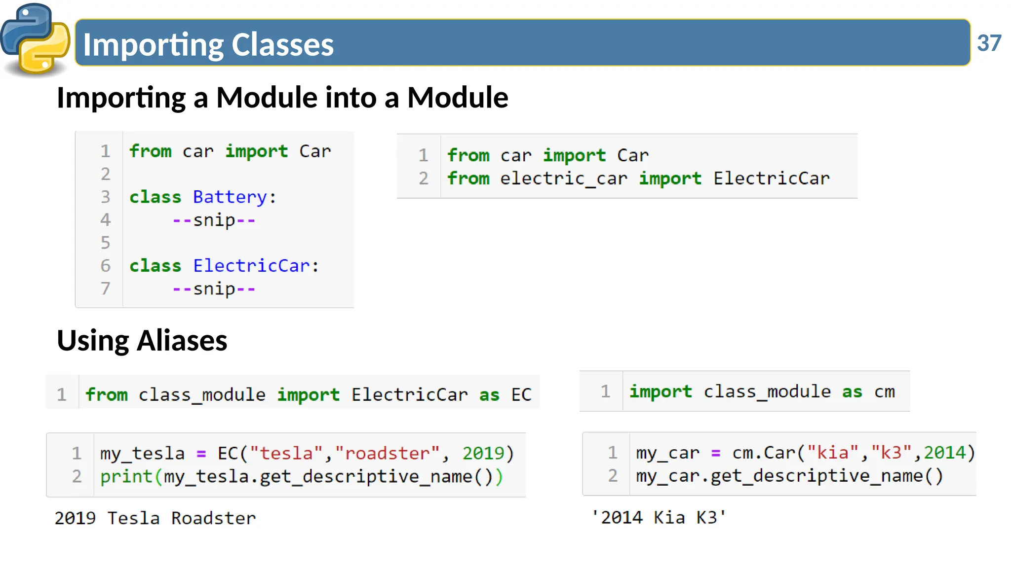 37
Importing Classes
Importing a Module into a Module
Using Aliases
 