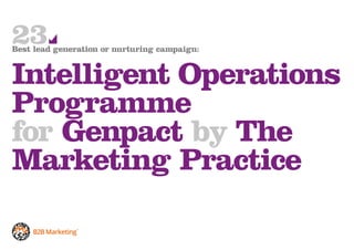 23Best lead generation or nurturing campaign:
Intelligent Operations
Programme
for Genpact by The
Marketing Practice
 