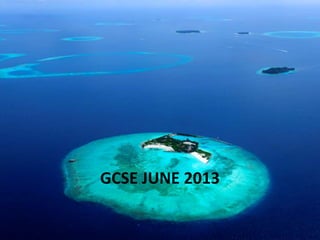 GCSE JUNE 2013 
 