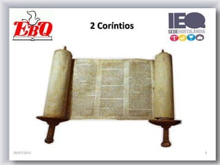 28/07/2015 3
2 Coríntios
 