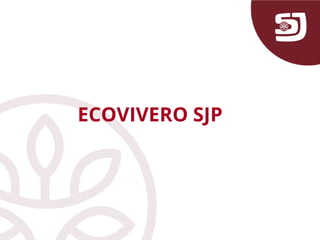 ECOVIVERO SJP
 
