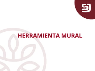 HERRAMIENTA MURAL
 