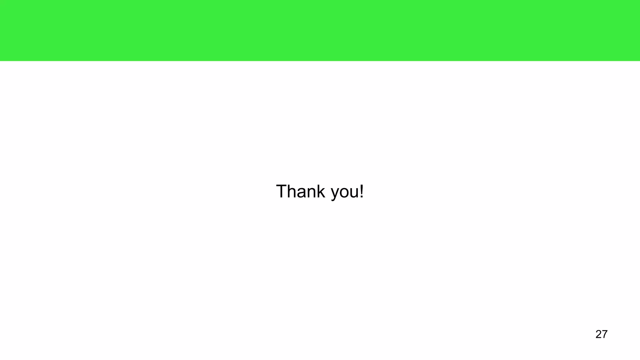 27 
Thank you! 
