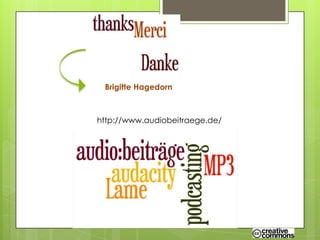 Brigitte Hagedorn



http://www.audiobeitraege.de/
 