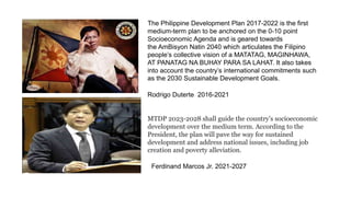 The Philippine Development Plan 2017-2022 is the first
medium-term plan to be anchored on the 0-10 point
Socioeconomic Age...