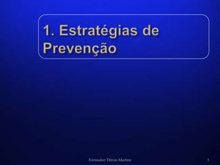 Formador: Dércio Martins   3
 