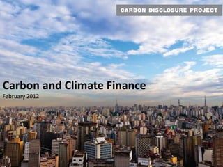 Carbon and Climate Finance
February 2012
 