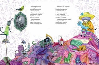 2120
Y esta pobre viejecita
no tenía qué vestir
sino trajes de mil cortes
y de telas mil y mil.
Y a no ser por sus zapatos,
chanclas, botas y escarpín,
descalcita por el suelo
anduviera la infeliz.
Apetito nunca tuvo
acabando de comer,
ni gozó salud completa
cuando no se hallaba bien.
Se murió de mal de arrugas,
ya encorvada como un tres,
y jamás volvió a quejarse
ni de hambre ni de sed.
Y esta pobre viejecita
al morir no dejó más
que onzas, joyas, tierras, casas,
ocho gatos y un turpial.
Duerma en paz, y Dios permita
que logremos disfrutar
las pobrezas de esa pobre
y morir del mismo mal.
 