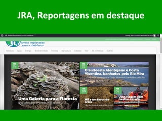 JRA, Reportagens em destaque
 