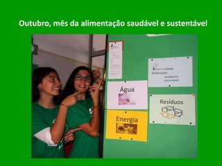 Outubro, mês da alimentação saudável e sustentável
 