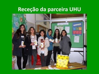Receção da parceira UHU
 