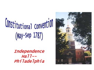 Independence
Hall-Philadelphia

 