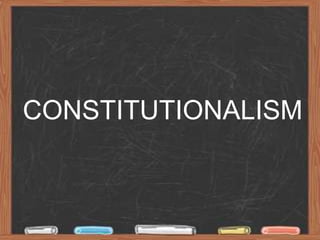 CONSTITUTIONALISM

 