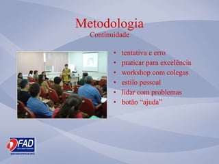Metodologia Continuidade tentativa e erro praticar para excel ência workshop com colegas estilo pessoal lidar com problemas bot ão “ajuda” 