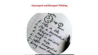 Convergent and Divergent Thinking
 