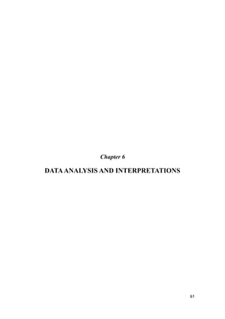 Chapter 6
DATAANALYSIS AND INTERPRETATIONS
61
 