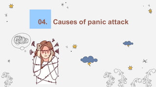04. Causes of panic attack
 