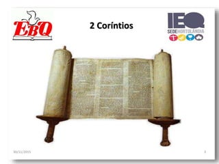 30/11/2015 3
2 Coríntios
 