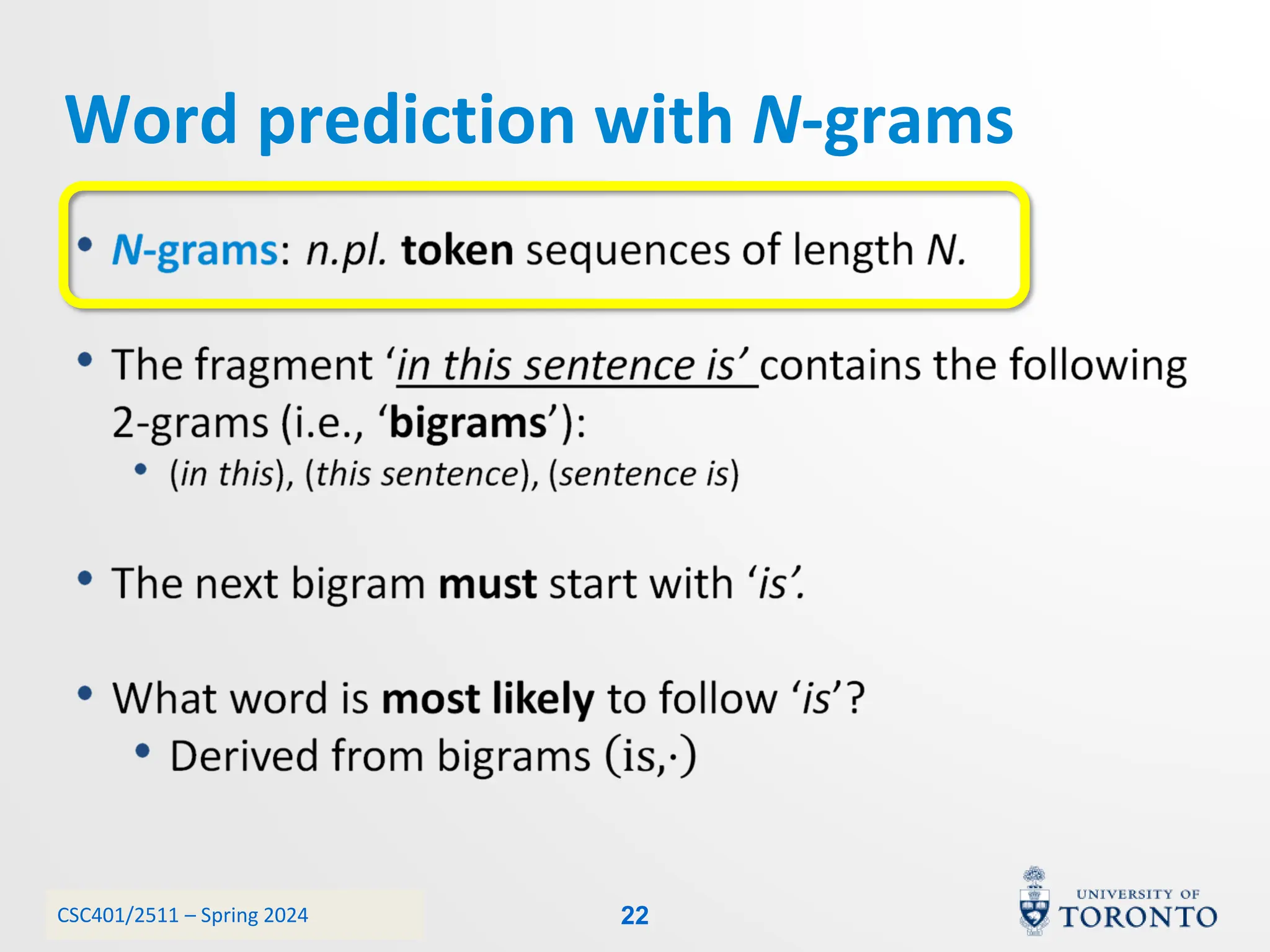 CSC401/2511 – Spring 2024
Word prediction with N-grams
22
 