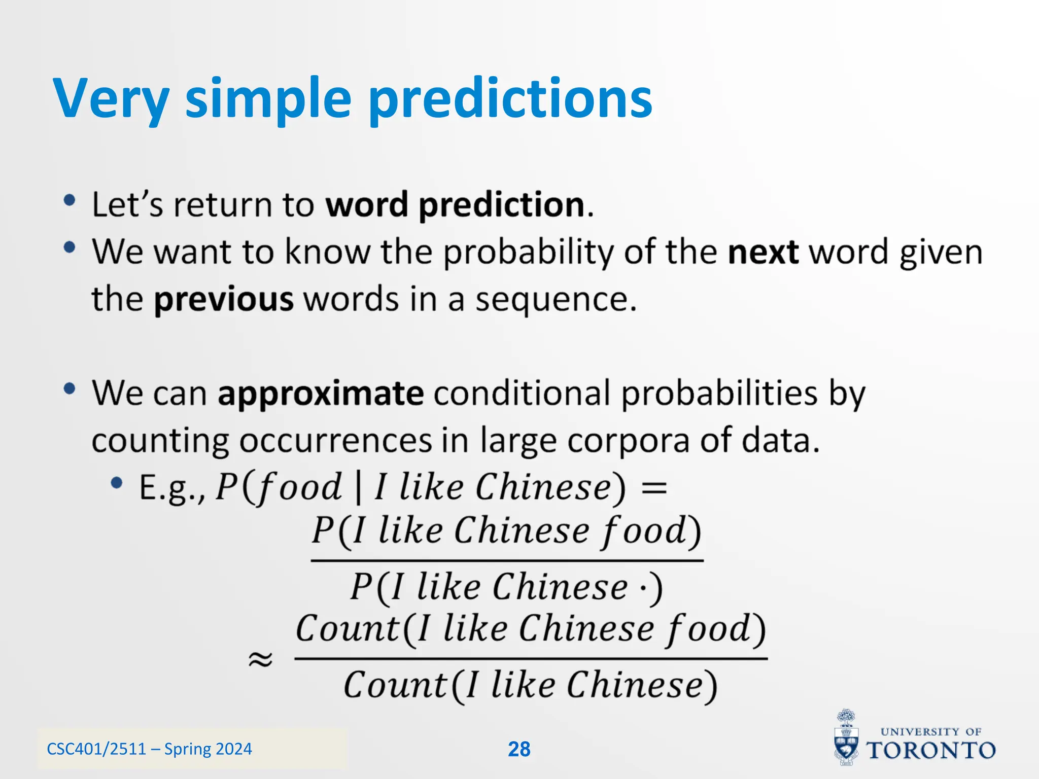 CSC401/2511 – Spring 2024
Very simple predictions
28
 