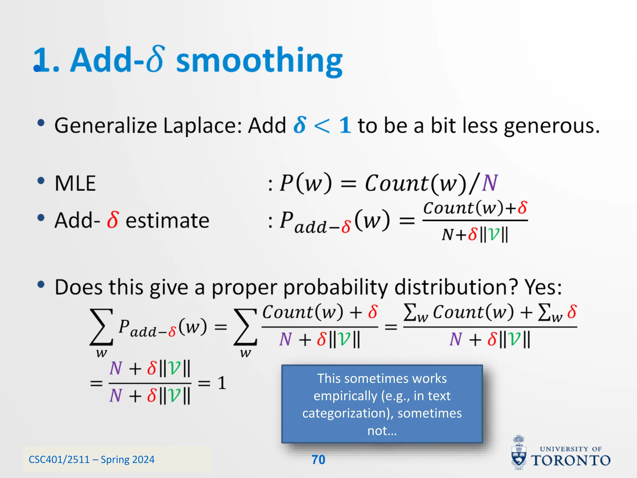CSC401/2511 – Spring 2024
●
This sometimes works
empirically (e.g., in text
categorization), sometimes
not…
70
 
