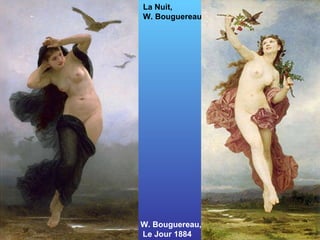 La Nuit,  W. Bouguereau,1883  W. Bouguereau,  Le Jour 1884  