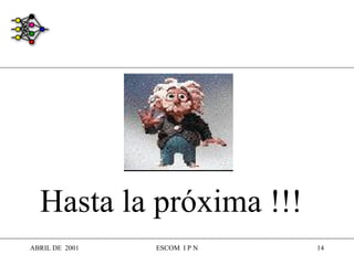 Hasta la próxima !!! 