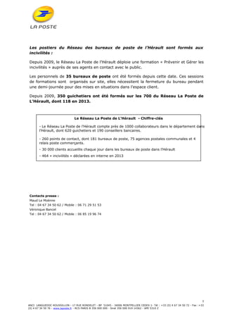 Les postiers du Réseau des bureaux de poste de l’Hérault sont formés aux
incivilités :
Depuis 2009, le Réseau La Poste de ...